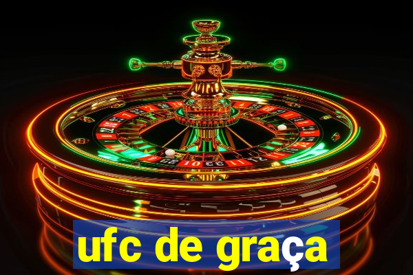 ufc de graça